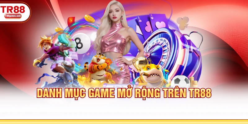 Danh mục game mở rộng trên TR88