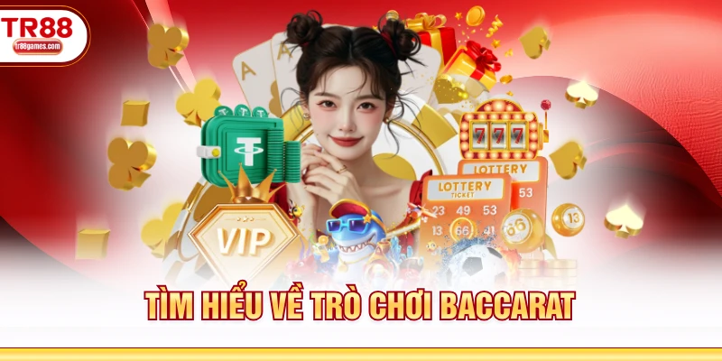 Tìm hiểu về trò chơi Baccarat